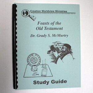 Feasts of the Old Testament Study Guide by Dr. Grady S. McMurtry With 4 Inserts